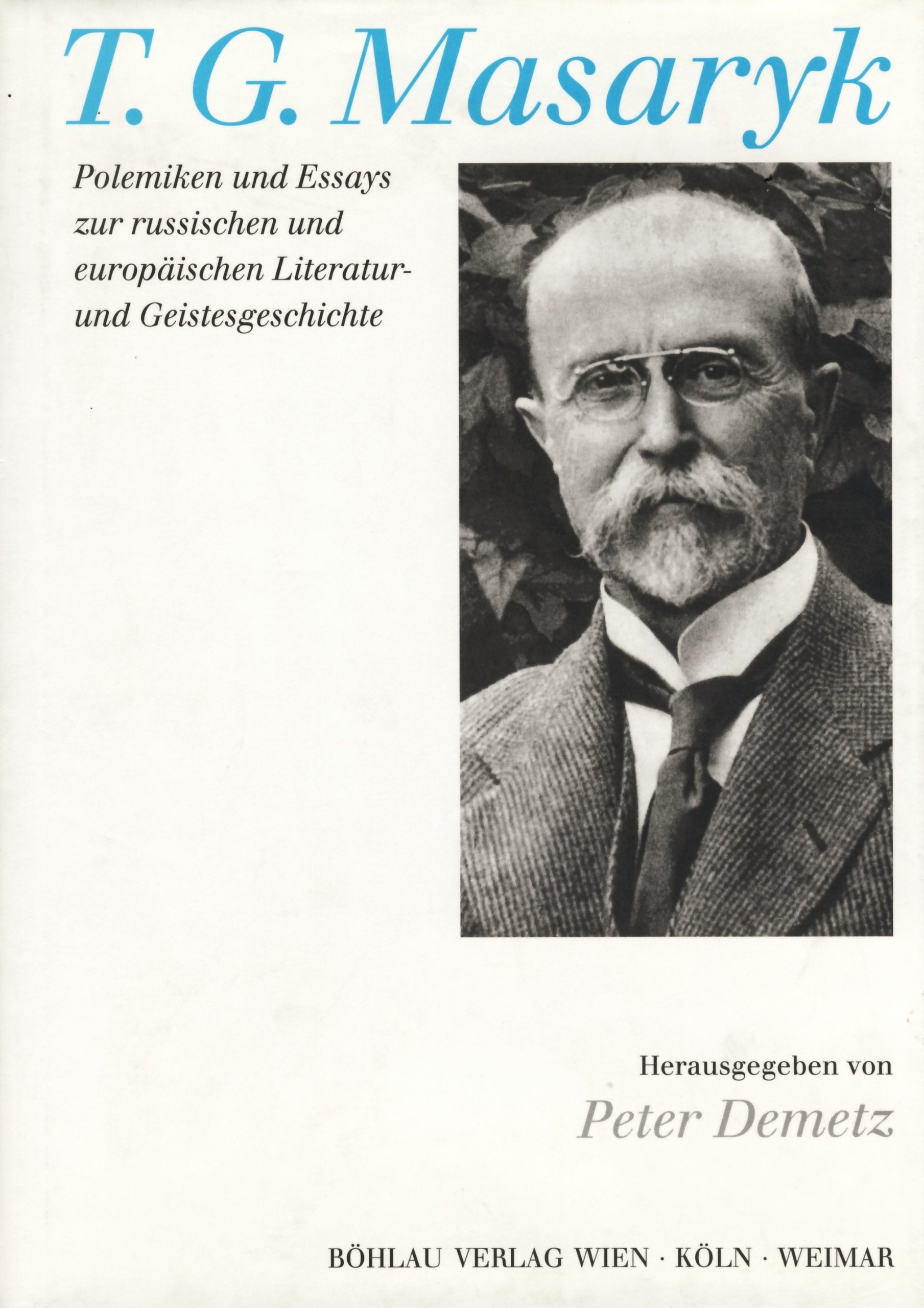 T. G. Masaryk: Polemiken und Essays zur russischen und europäischen Literatur- und Geistesgeschichte (Literatur und Leben: Neue Folge) Media & Communication