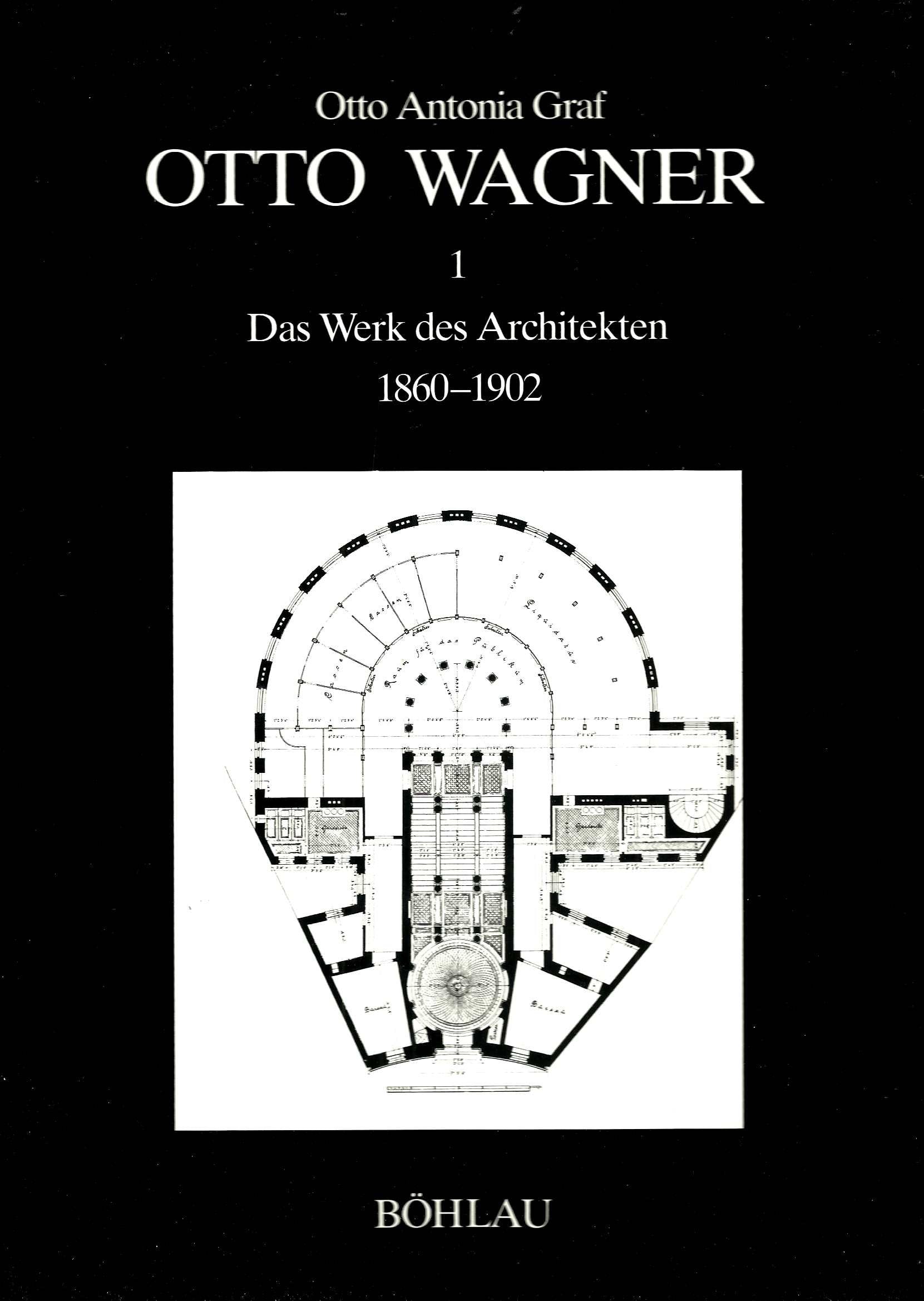 Otto Wagner, Das Werk des Architekten: 2 Bde.: Bd.1 1860-1902. Bd.2 1903-1918. Architecture