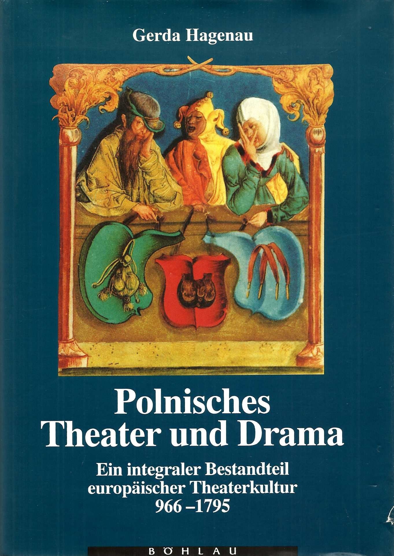 Polnisches Theater und Drama: Ein integraler Bestandteil europäischer Theaterkultur 966-1795 (German Edition) book