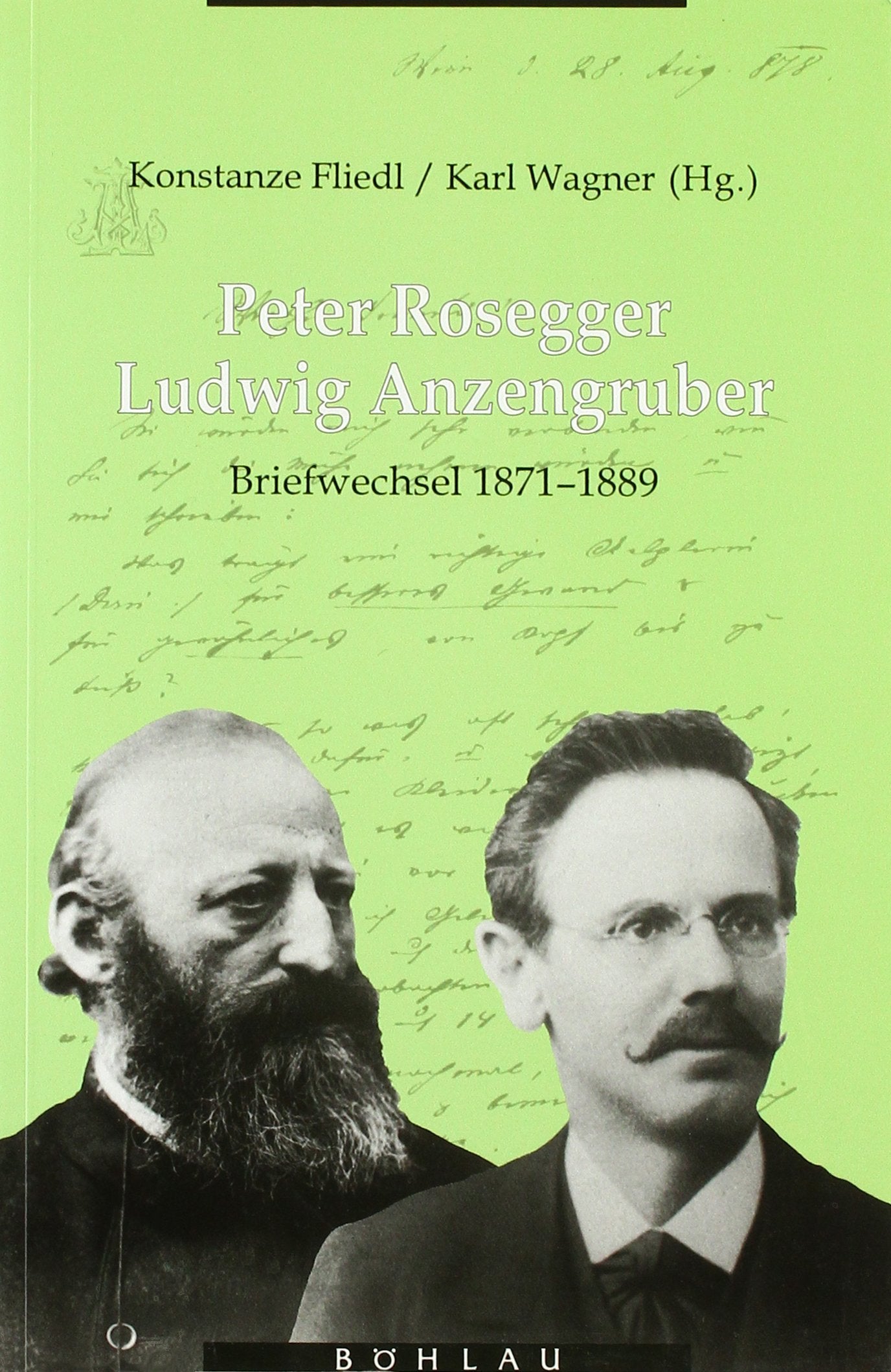 Peter Rosegger - Ludwig Anzengruber: Briefwechsel 1871-1889 Essays & Short Stories