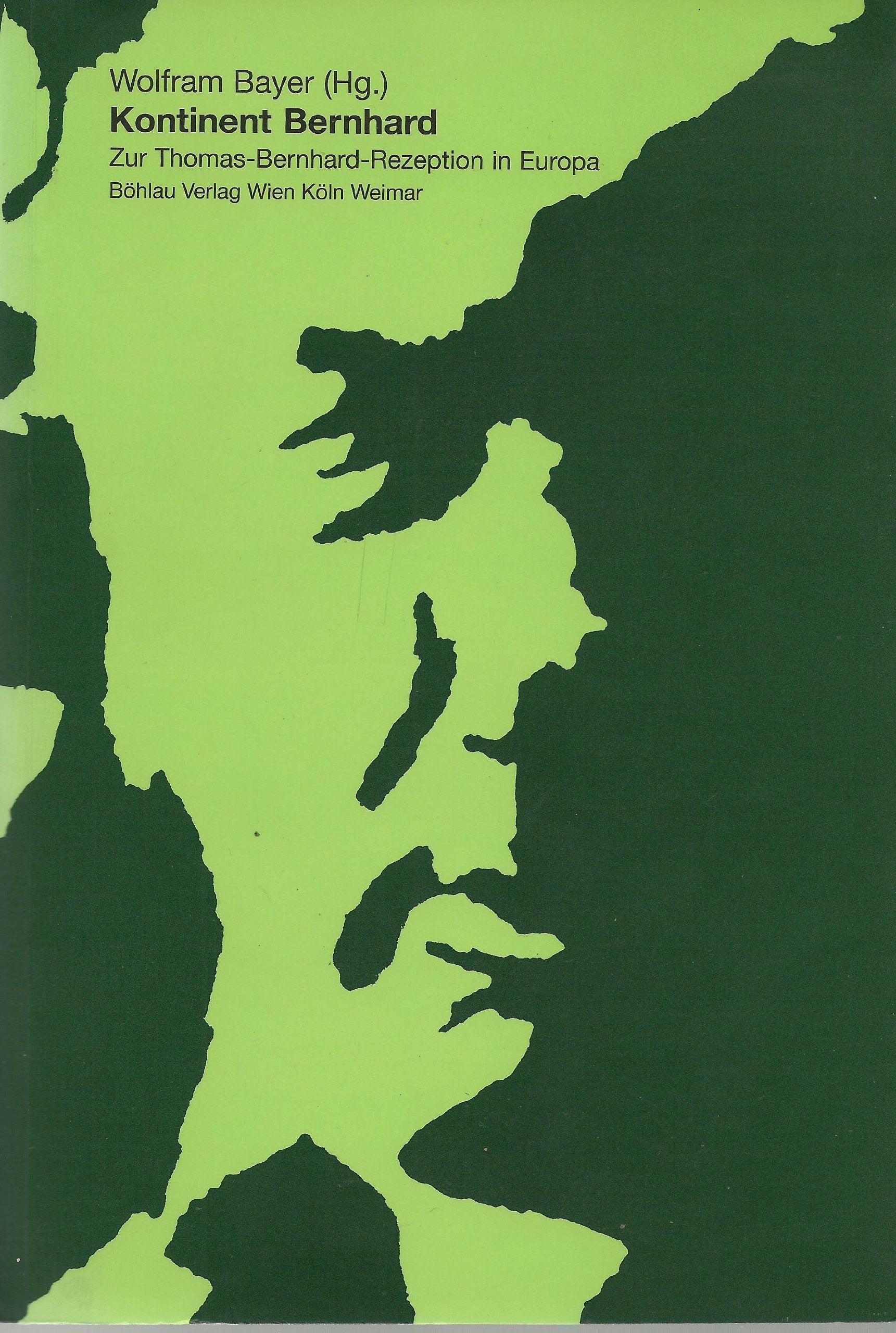Kontinent Bernhard: Zur Thomas-Bernhard-Rezeption in Europa Contemporary literature