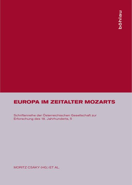 Europa im Zeitalter Mozarts (Schriftenreihe der oesterreichischen Gesellschaft zur Erforschung des 18. Jahrhunderts, Band 5) Social Sciences