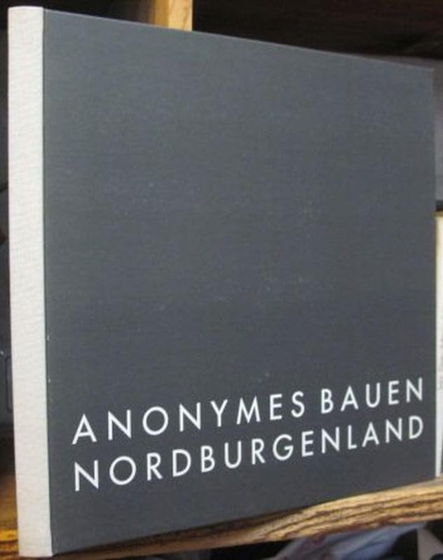 Anonymes Bauen: Nordburgenland Architecture