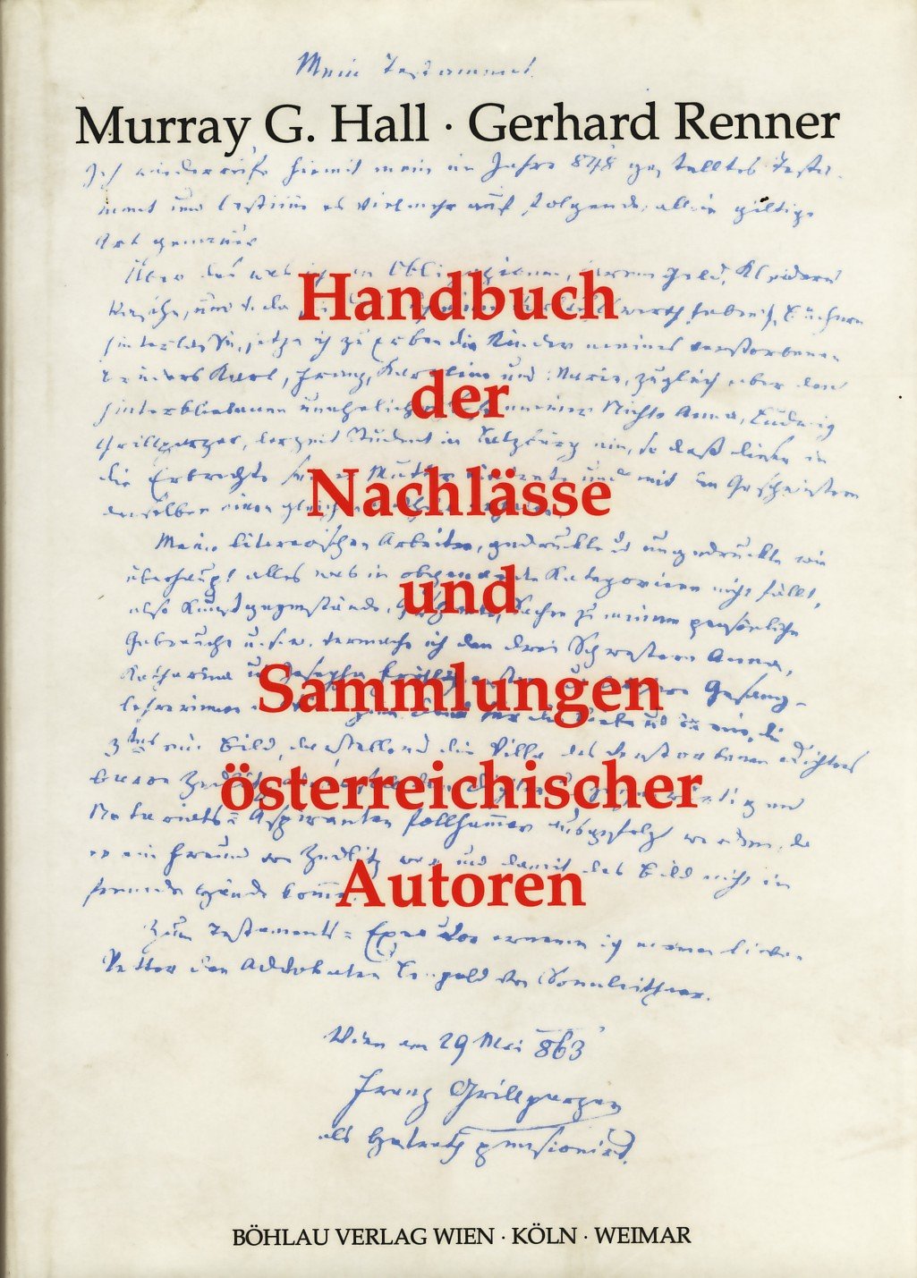 Handbuch der Nachlässe und Sammlungen österreichischer Autoren: Nachlässe u. Nachlaßteile v. über 1300 österreichischen Autoren. Contemporary literature