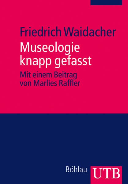 Handbuch der Allgemeinen Museologie (Mimundus: Wissenschaftliche Reihe des Österreichischen Theatermuseums) Film, Art & Culture