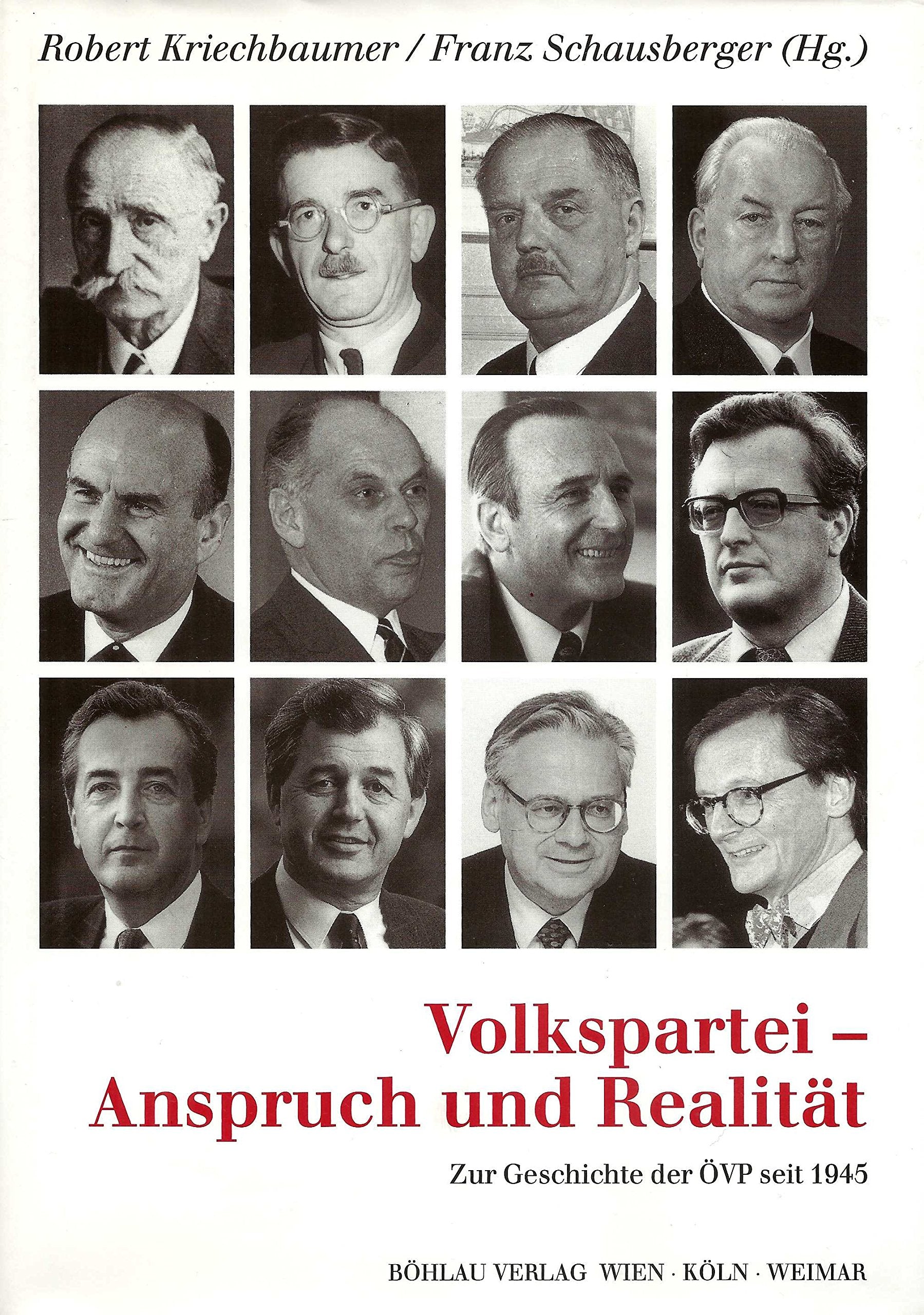 Volkspartei - Anspruch und Realität: Die Geschichte der ÖVP 1945-1995 (Schriftenreihe des Forschungsinstitutes für politisch-historische Studien der Dr.-Wilfried-Haslauer-Bibliothek) Politics & History