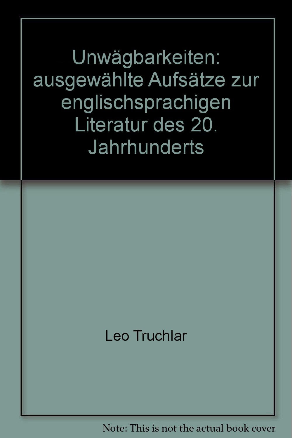 Unwägbarkeiten: Ausgewählte Aufsätze zur englischsprachigen Literatur des 20. Jahrhunderts Contemporary literature