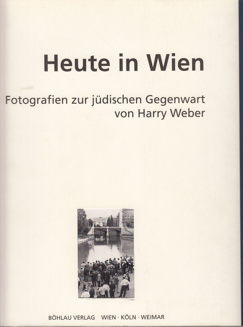 Heute in Wien.Fotografien zur jüdischen Gegenwart von Harry Weber Books