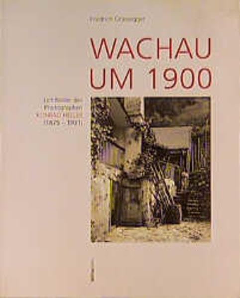 Wachau um 1900: Lichtbilder des Wiener Landschaftsphotographen Konrad Heller (1875-1931) Books