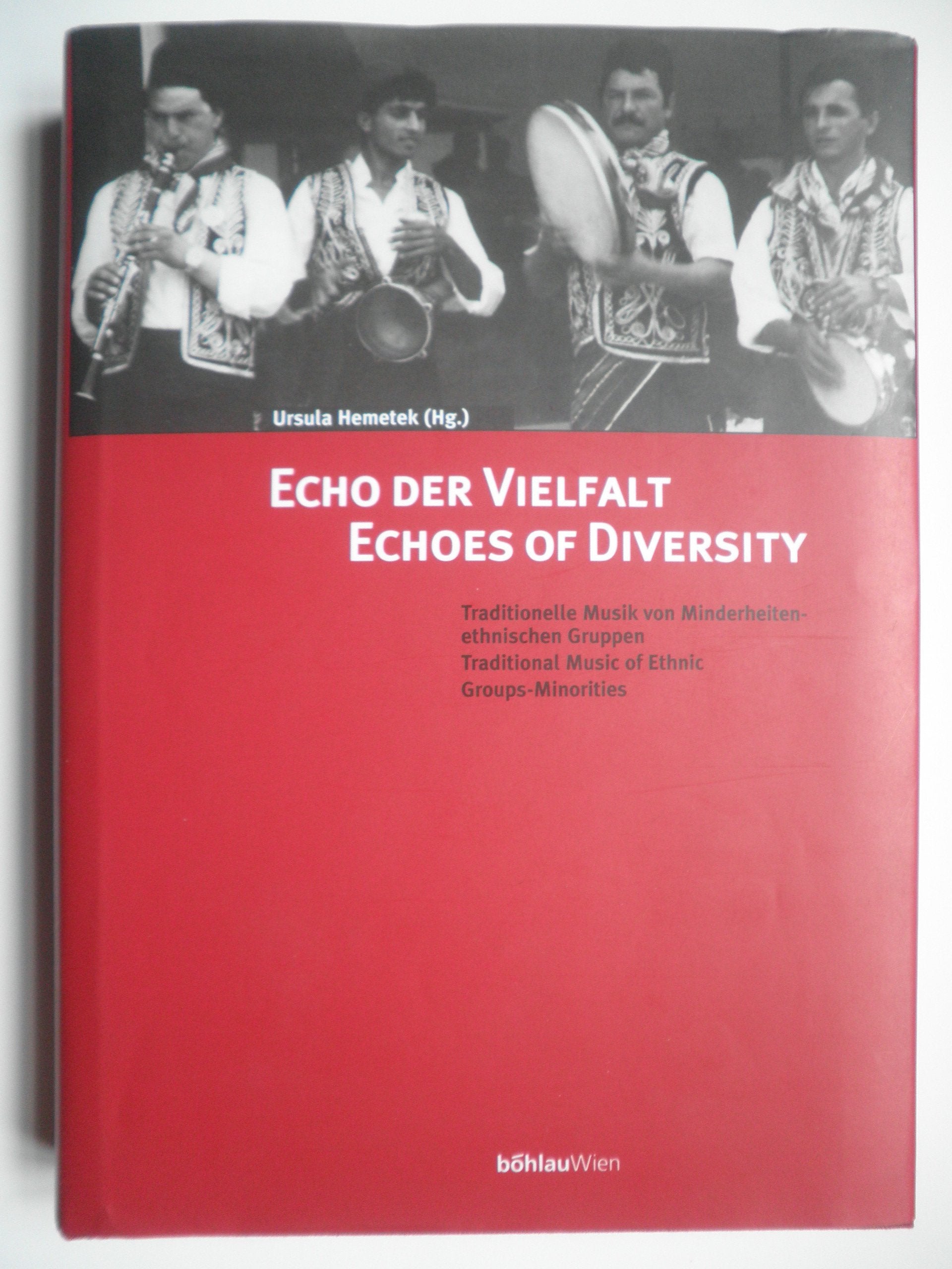 Echo der Vielfalt. Traditionelle Musik von Minderheiten/ethnischen Gruppen. Echoes of Diversity. Traditional Music of Ethnic Groups/Minorities, mit CD Arts & Music