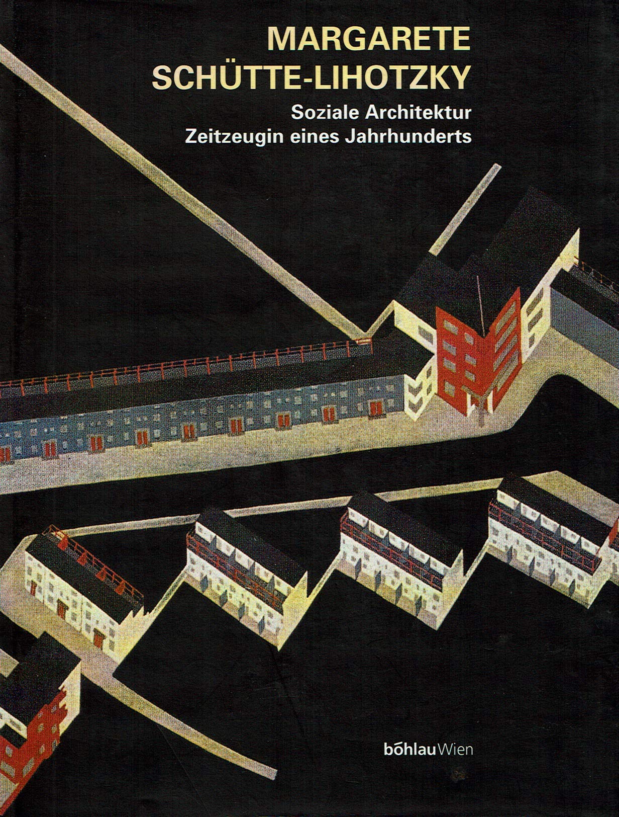Margarete Schütte-Lihotzky. Soziale Architektur: Zeitzeugin eines Jahrhunderts Books