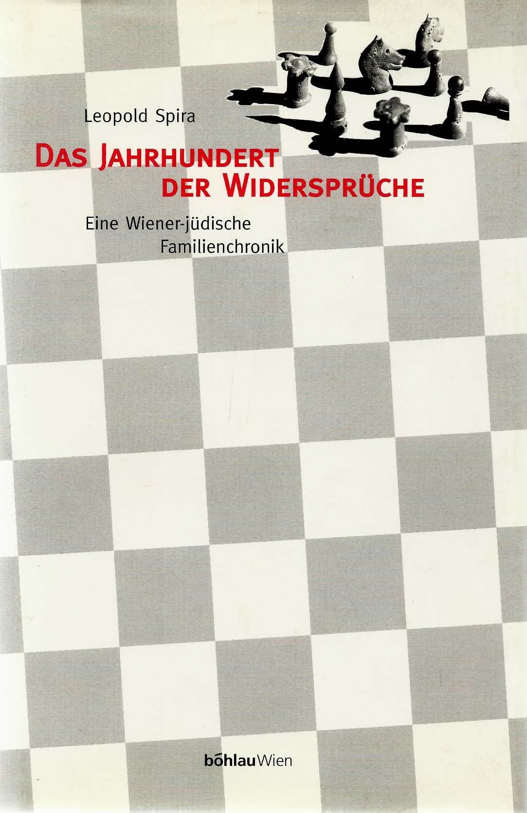 Das Jahrhundert der Widersprüche: Eine Wiener-jüdische Familienchronik Politics & History