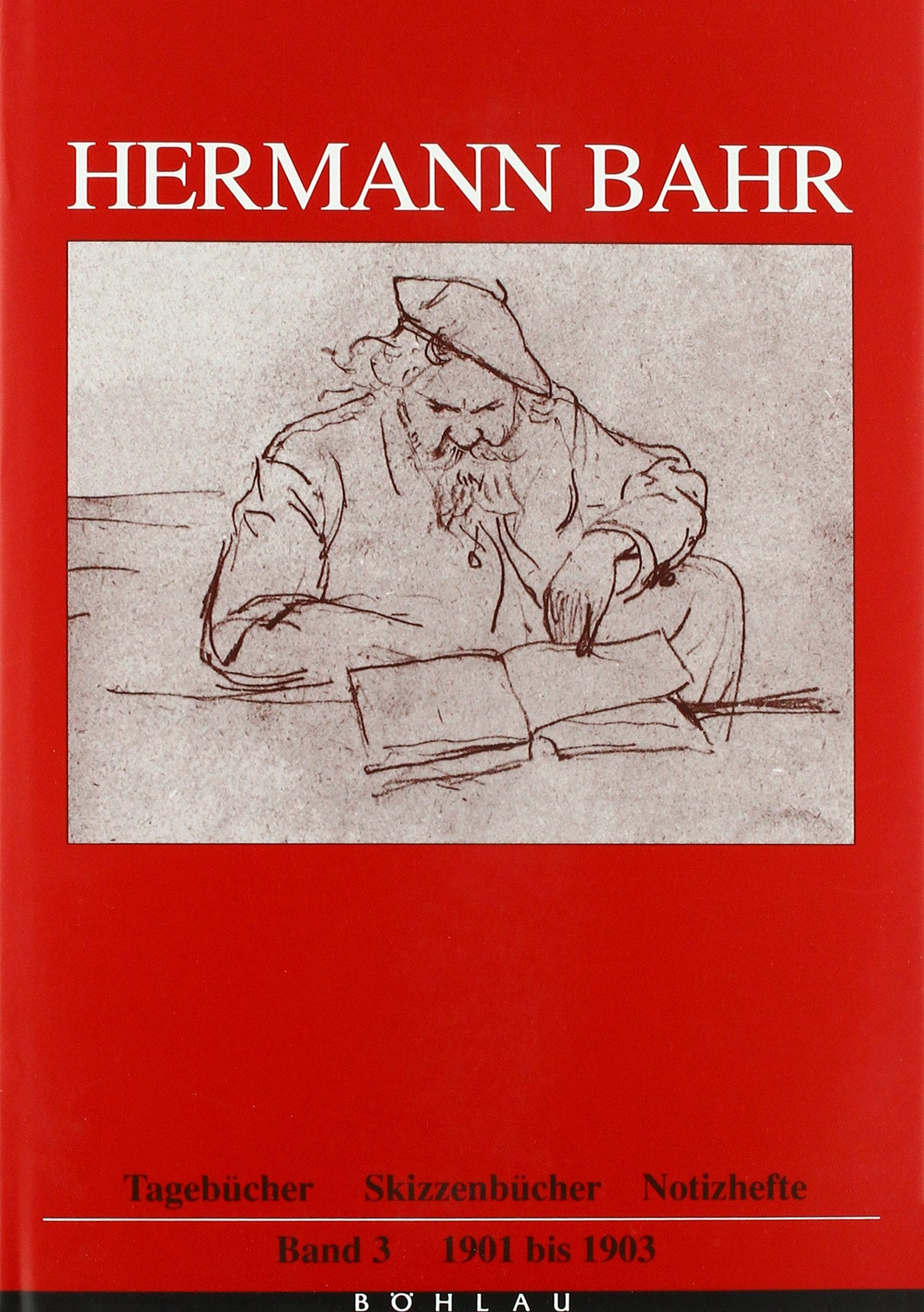 Tagebücher, Skizzenbücher, Notizhefte, Bd.3, 1901-1903: Bd. 3: 1901-1903. Herausgegeben von: Moritz Csaky. Bearb. Von Helene Zand und Lukas Mayerhofer ... Bahr. Tagebücher, Skizzenbücher, Notizhefte) Contemporary literature Books