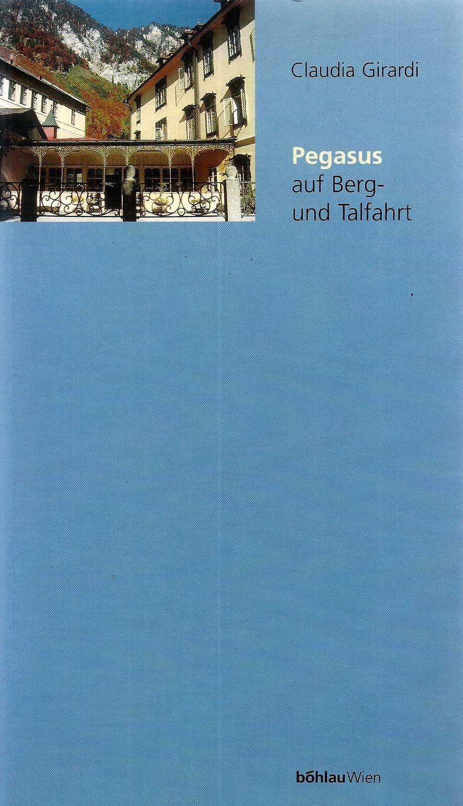 Pegasus auf Berg- und Talfahrt: Dichter und Dichtung zwischen Rax und Semmering Contemporary literature
