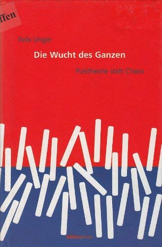 Die Wucht des Ganzen: Pulstheorie statt Chaos Philosophy