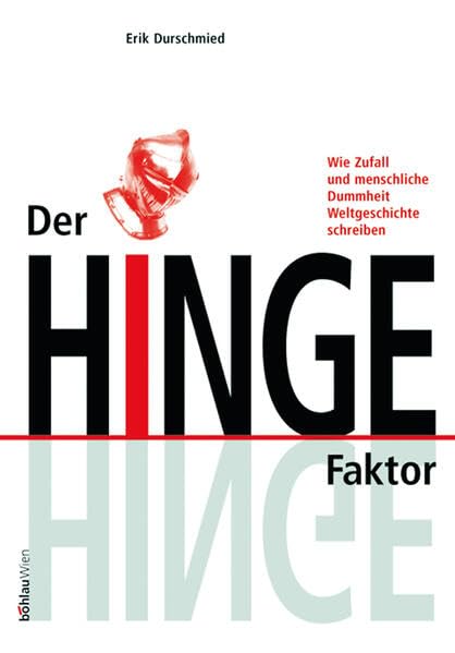 Der Hinge-Faktor: Wie Zufall und menschliche Dummheit Weltgeschichte schreiben Books