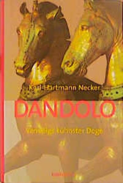 Dandolo. Venedig kühnster Doge: Venedigs kühnster Doge Memories