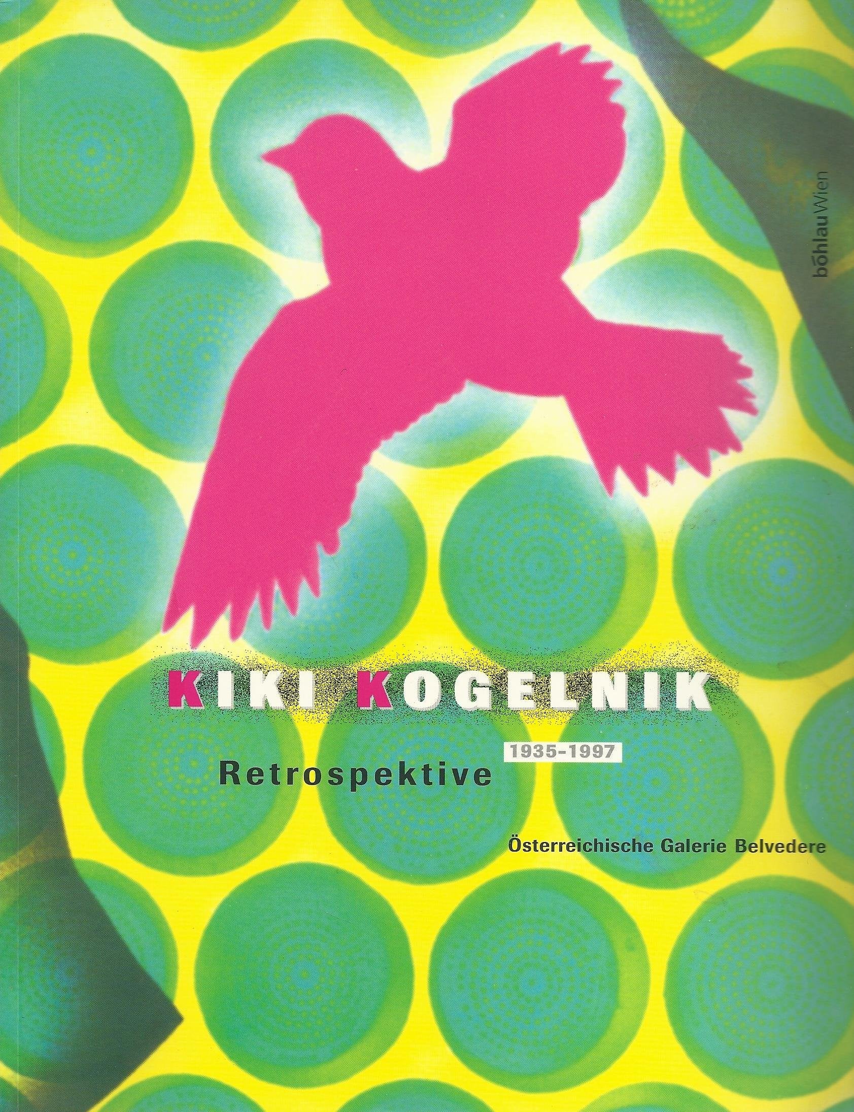 Kiki Kogelnik Retrospektive 1935-1997: Ausstellungskatalog Österreichische Galerie Belvedere im Oberen Belvedere Books