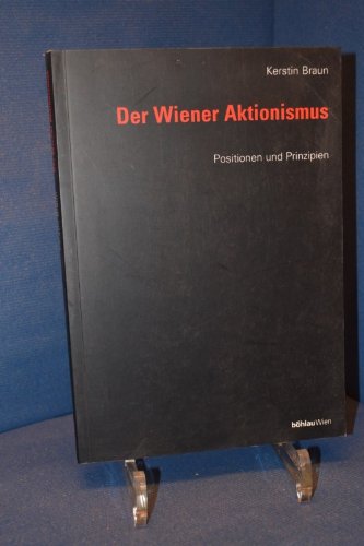 Der Wiener Aktionismus: Positionen und Prinzipien (Ars viva) Film, Art & Culture