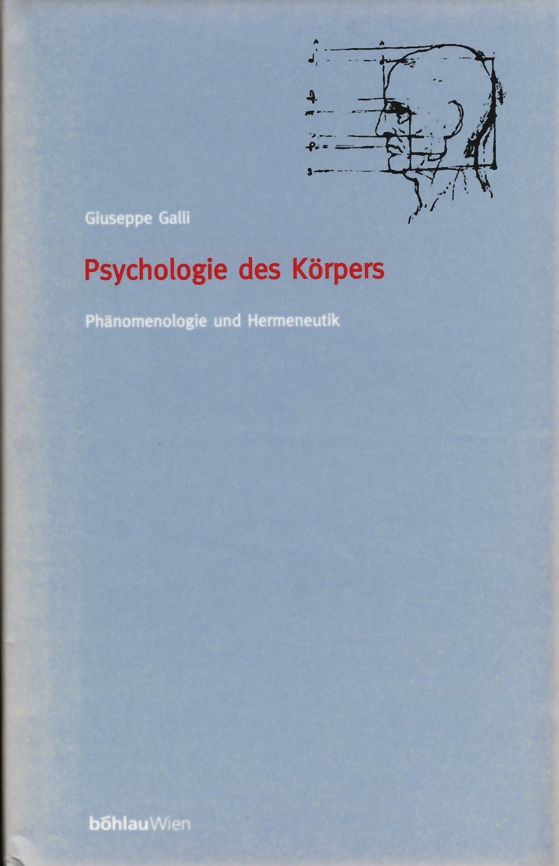 Psychologie des Körpers: Phänomenologie und Hermeneutik Philosophy