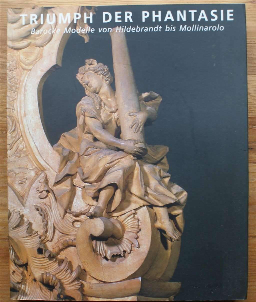 Triumph der Phantasie: Barocke Modelle von Hildebrandt bis Mollinarolo Film, Art & Culture