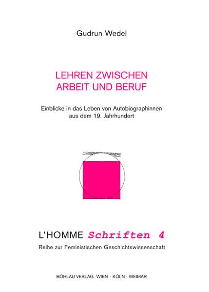 "Lehren zwischen Arbeit und Beruf" "Einblicke in das Leben von Autobiographinnen aus dem 19. Jahrhundert" (L'Homme Schriften: Reihe zur Feministischen Geschichtswissenschaft, Band 4) Law
