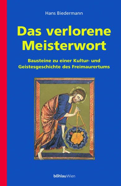 Das verlorene Meisterwort: Bausteine zu einer Kultur- und Geistesgeschichte des Freimaurertums book