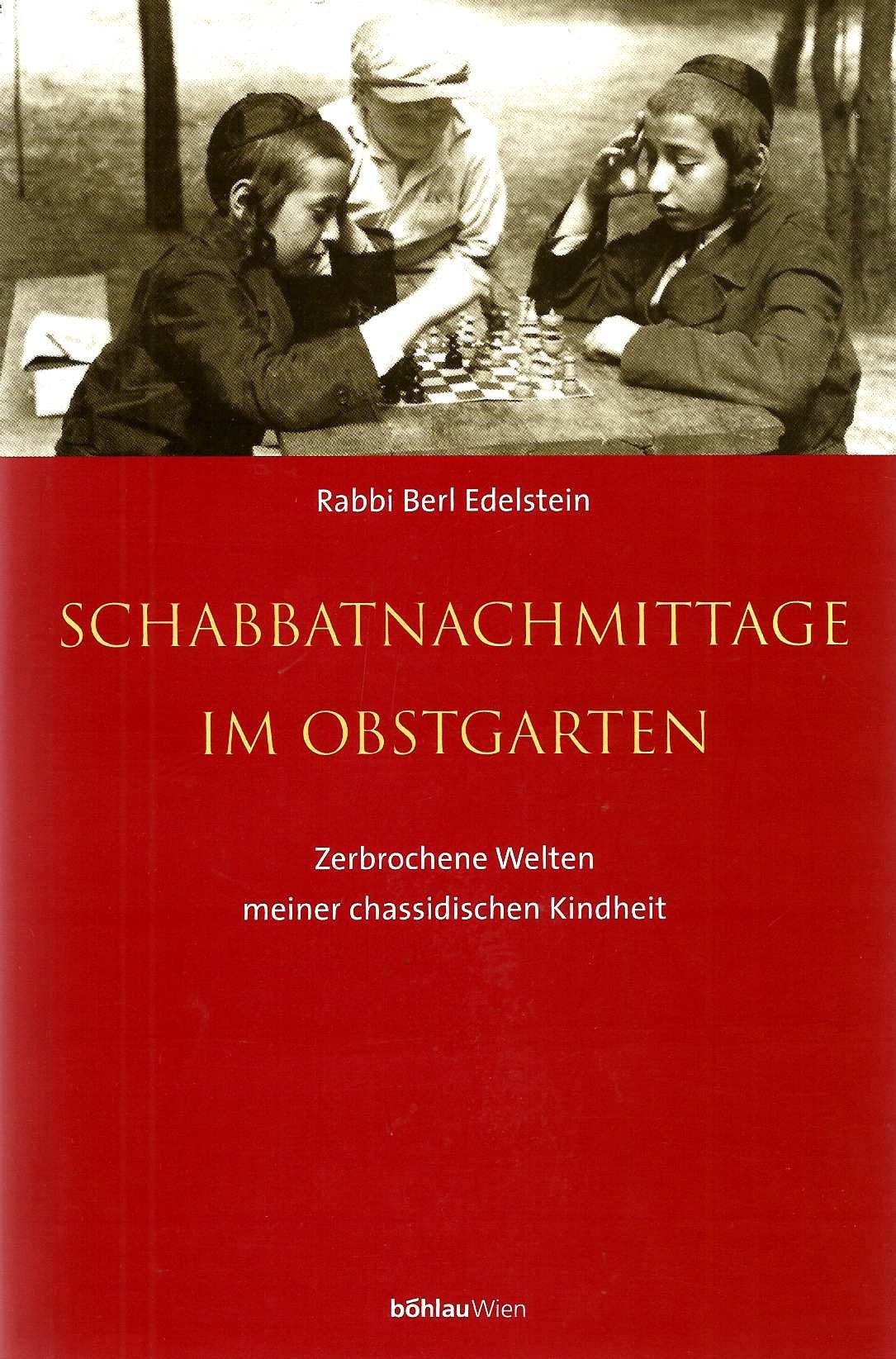 Schabbatnachmittage im Obstgarten: Zerbrochene Welten meiner chassidischen Kindheit Books
