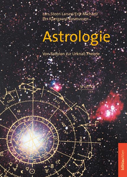 Astrologie: Von Babylon bis zur Urknall-Theorie Religion & Esotericism