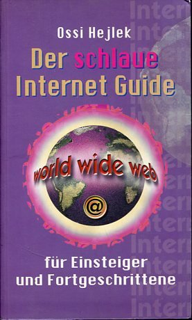 Der schlaue Internet Guide für Einsteiger und Fortgeschrittene: Sonderband der Reihe "Wissen mit Pfiff" Books