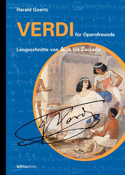 Verdi für Opernfreunde: Längsschnitte von Aida bis Zaccaria Arts & Music