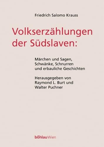 Volkserzählungen der Südslaven: Märchen und Sagen, Schwänke, Schnurren und erbauliche Geschichten. Mit balkanvergleichenden Anmerkungen von Michael G. ... Puchner. Gesamtredaktion: Walter Puchner Contemporary literature Books
