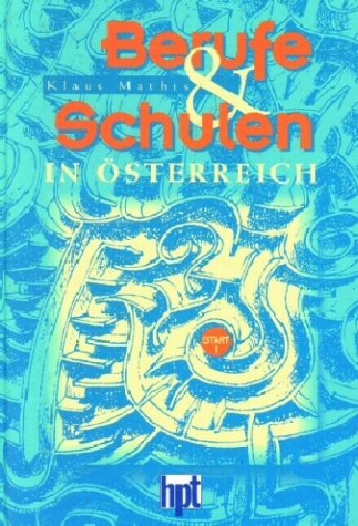 Berufe und Schulen in Österreich: Eine Übersicht über Berufe und Schulen nach der 8. Schulstufe und weitere Berufe und Ausbildungen die Jugendliche interessieren Law