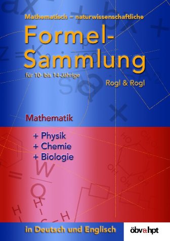 Mathematisch-naturwissenschaftliche Formelsammlng: Mathematik, Physik, Chemie, Biologie. In Deutsch und Englisch Study Guides
