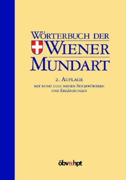 Wörterbuch der Wiener Mundarten. Neubearbeitung. Learning & Reference