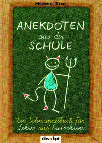 Ankedoten aus der Schule: Ein Schmunzelbuch für Lehrer und Erwachsene Books