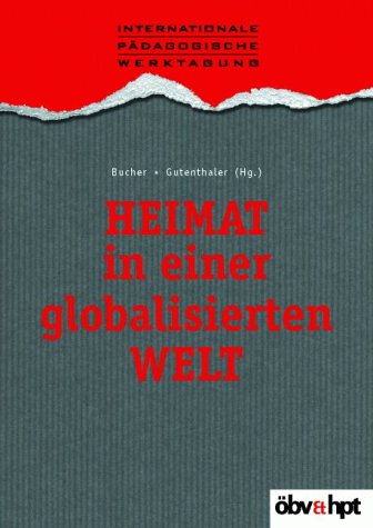 Heimat: Heimati in einer globalisierten Welt: Tagungsband der 50. Tagung 2001 Business, Finance & Career