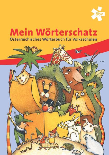 Mein Wörterschatz. Österreichisches Wörterbuch für Volksschulen General education