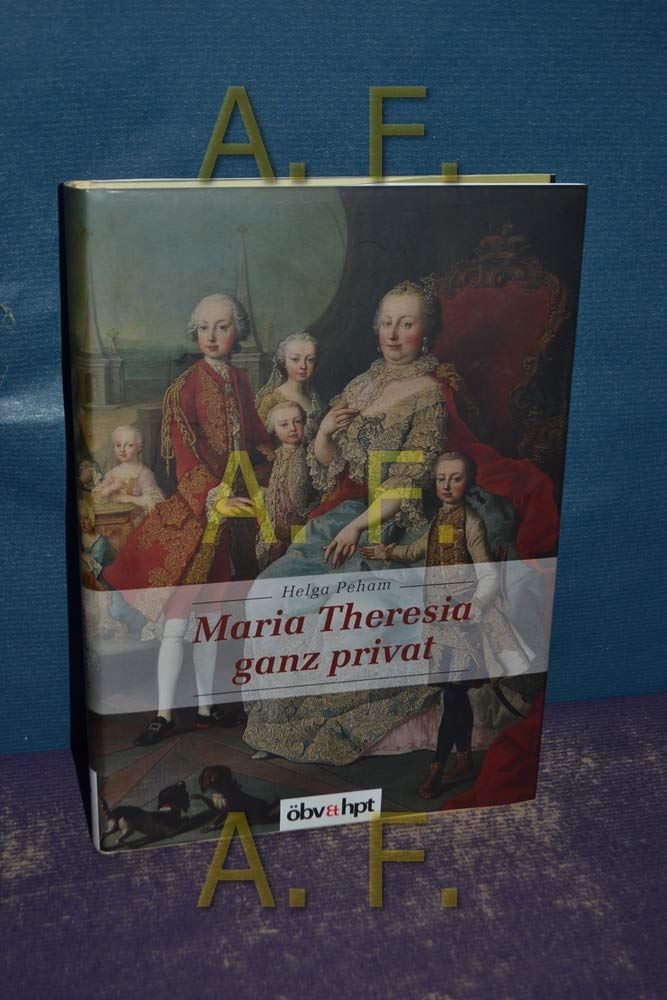 Maria Theresia - ganz privat Politics & Society