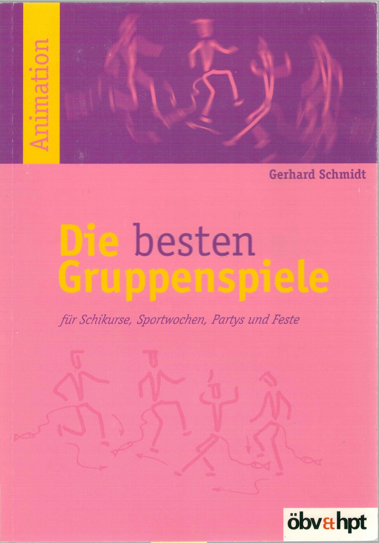 Die besten Gruppenspiele: Für Schikurse, Partys und Feste Leisure & Fun