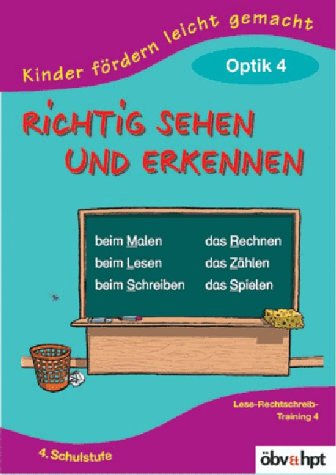 Richtig sehen und erkennen: Optik 4: Lese-Rechtschreib-Training 4, 4. Schulstufe Education & Training