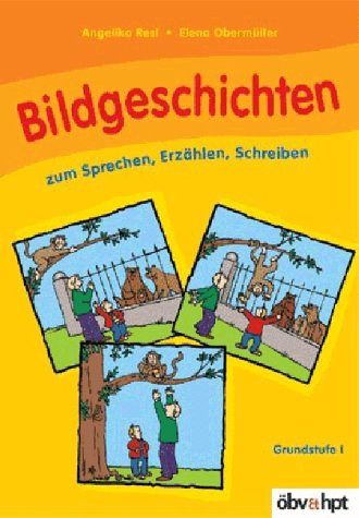 Bildgeschichten zum Sprechen, Erzählen, Schreiben: 16 farbige Bildgeschichten Books