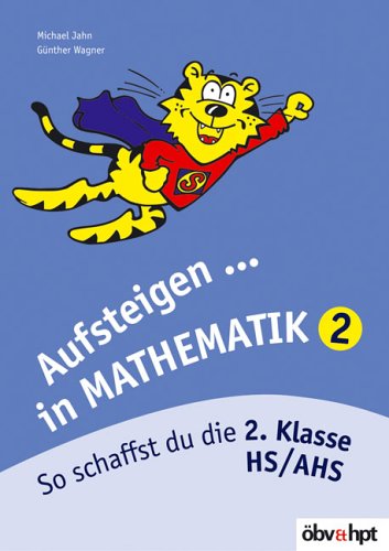 Aufsteigen in Mathematik 2: So schaffst du die 2. Klasse HS/AHS Mathematics