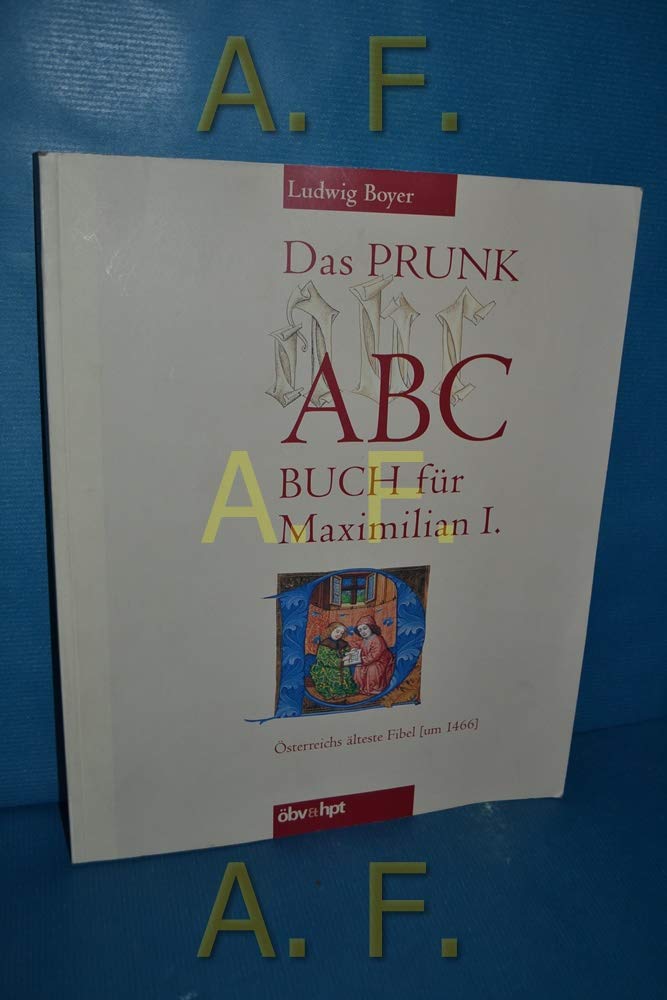 Das Prunk-Abc-Buch Für Maximilian I. Education & Training Books