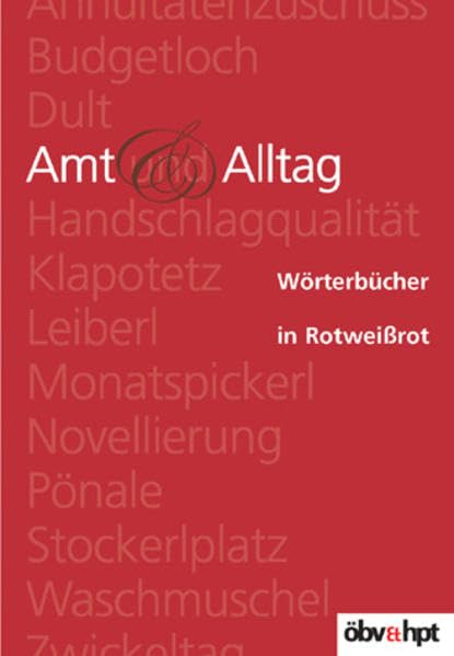 Wörterbücher in Rotweißrot / Amt und Alltag General education