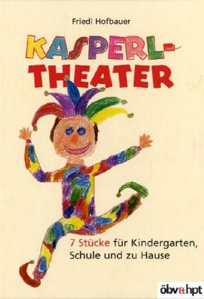 Kasperltheater: 7 Stücke für Kindergaren, Schule und zu Hause Books