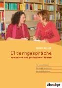 Elterngespräche kompetent und professionell führen: Für LehrerInnen, KindergärtnerInnen und HorterzieherInnen Books