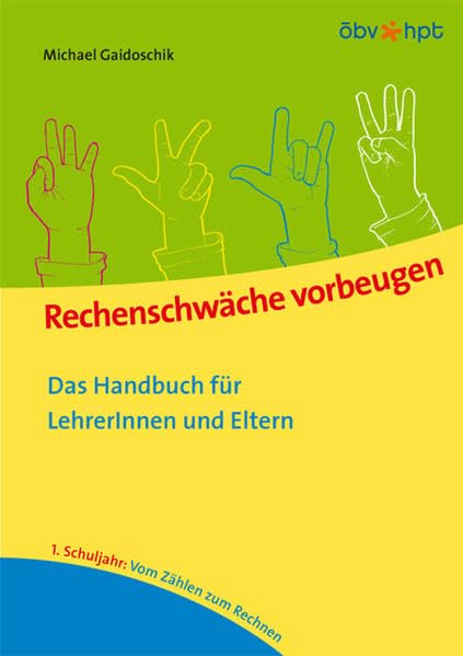 Rechenschwäche vorbeugen - Das Handbuch für LehrerInnen und Eltern: 1. Schuljahr: Vom Zählen zum Rechnen Study Guides