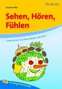 Sehen, Hören, Fühlen: Erstes Lernen und Üben: Körper und Sinne Non-fiction
