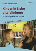 Kinder in Liebe disziplinieren: Schwierige Klassen führen Parents & Children